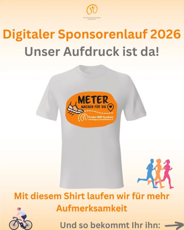 🏃‍♂️ Digitaler Sponsorenlauf 2026 – unser T-Shirt-Aufdruck ist fertig! 👕✨

Gemeinsam machen wir PWS sichtbar. Mit dem T-Shirt-Aufdruck lenken wir beim digitalen Sponsorenlauf Aufmerksamkeit auf das Prader-Willi-Syndrom, sowohl online in den sozialen Medien als auch überall dort, wo Ihr im Oktober unterwegs seid.

Wer bekommt den Aufdruck?
 Alle, die sich zum digitalen Sponsorenlauf angemeldet haben. Ihr müsst nichts weiter tun: Der Aufdruck zum Aufbügeln wird automatisch an Euch verschickt.

Ihr seid noch nicht dabei? Dann meldet Euch schnell an!

Mitmachen ist ganz einfach
 Ob Laufen, Wandern, Radfahren oder Inlinern: Jede Strecke zählt und jede*r kann mitmachen! 🚴‍♀️🥾🛼

Den gesamten Oktober über habt Ihr Zeit, Kilometer zu sammeln. Ob Ihr Eure Strecke an einem einzigen Tag zurücklegt oder die Kilometer über den ganzen Monat verteilt sammelt, entscheidet Ihr selbst.

Alle Informationen und die Anmeldung findet Ihr unter prader-willi.de. Ihr könnt Euch außerdem per E-Mail an info@prader-willi.de anmelden oder das Anmeldeformular nutzen https://forms.office.com/e/zA00PJes40.

Seid dabei, sammelt Kilometer und Spenden für unseren Verein und helft mit, das Prader-Willi-Syndrom bekannter zu machen! 💛

Teilt diesen Beitrag, damit möglichst viele Menschen mitmachen und wir gemeinsam noch mehr Aufmerksamkeit für PWS schaffen. 📣🏃‍♀️🏃‍♂️
#DigitalerSponsorenlauf #Sponsorenlauf2026 #PraderWilli #PraderWilliSyndrom